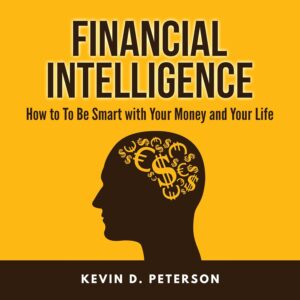 Financial Intelligence: How to Be Smart with Your Money and Your Life